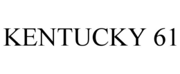 KENTUCKY 61 trademark