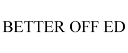 BETTER OFF ED trademark