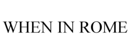 WHEN IN ROME trademark