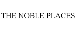 THE NOBLE PLACES trademark
