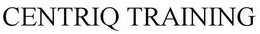 CENTRIQ TRAINING trademark