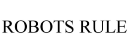 ROBOTS RULE trademark