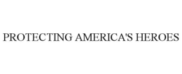 PROTECTING AMERICA'S HEROES trademark
