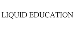 LIQUID EDUCATION trademark