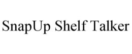 SNAPUP SHELF TALKER trademark