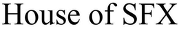 HOUSE OF SFX trademark