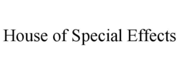 HOUSE OF SPECIAL EFFECTS trademark