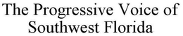 THE PROGRESSIVE VOICE OF SOUTHWEST FLORIDA trademark