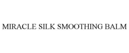 MIRACLE SILK SMOOTHING BALM trademark