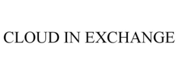 CLOUD IN EXCHANGE trademark