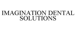 IMAGINATION DENTAL SOLUTIONS trademark
