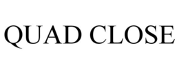 QUAD CLOSE trademark