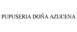 PUPUSERIA DOÑA AZUCENA trademark