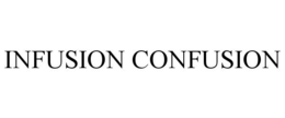 INFUSION CONFUSION trademark