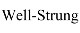 WELL-STRUNG trademark