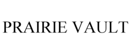 PRAIRIE VAULT trademark