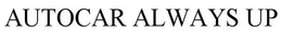AUTOCAR ALWAYS UP trademark