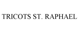 TRICOTS ST. RAPHAEL trademark