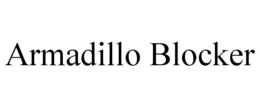 ARMADILLO BLOCKER trademark
