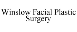 WINSLOW FACIAL PLASTIC SURGERY trademark