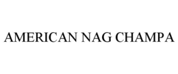 AMERICAN NAG CHAMPA trademark