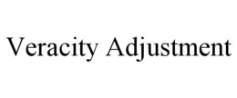 VERACITY ADJUSTMENT trademark
