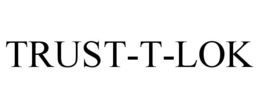 TRUST-T-LOK trademark