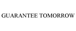 GUARANTEE TOMORROW trademark