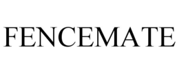 FENCEMATE trademark