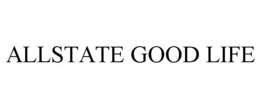 ALLSTATE GOOD LIFE trademark