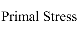 PRIMAL STRESS trademark