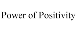 POWER OF POSITIVITY trademark