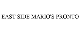 EAST SIDE MARIO'S PRONTO trademark