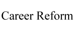 CAREER REFORM trademark