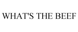 WHAT'S THE BEEF trademark