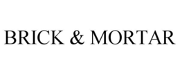 BRICK & MORTAR trademark