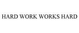 HARD WORK WORKS HARD trademark