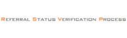 REFERRAL STATUS VERIFICATION PROCESS trademark