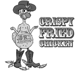 CRISPY FRIED CHICKEN J/R'S APPROVED J/R'S trademark