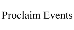 PROCLAIM EVENTS trademark