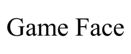 GAME FACE trademark