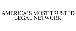AMERICA'S MOST TRUSTED LEGAL NETWORK trademark