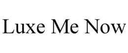 LUXE ME NOW trademark