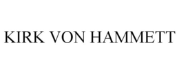 KIRK VON HAMMETT trademark
