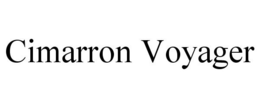 CIMARRON VOYAGER trademark