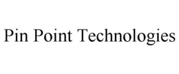 PIN POINT TECHNOLOGIES trademark