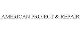 AMERICAN PROJECT & REPAIR trademark