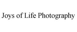 JOYS OF LIFE PHOTOGRAPHY trademark