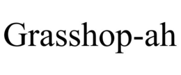 GRASSHOP-AH trademark