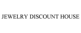 JEWELRY DISCOUNT HOUSE trademark